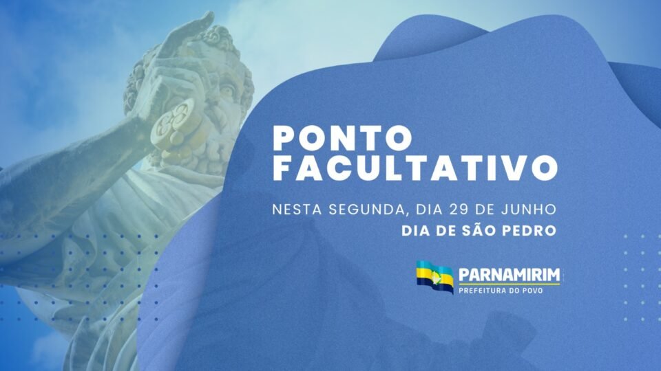 Prefeitura de Parnamirim decreta ponto facultativo na segunda-feira (29), Dia de São Pedro